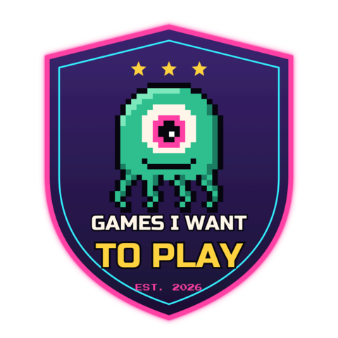 Games I Want To Play